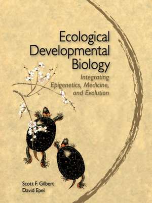 Ecological Developmental Biology de Scott F. Gilbert