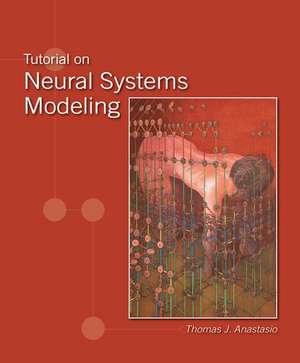 Tutorial on Neural Systems Modeling de Thomas J. Anastasio