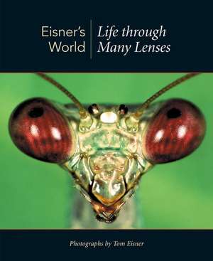 Eisner's World: Life through Many Lenses de Thomas Eisner