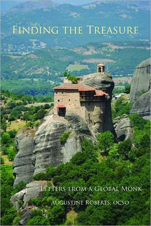 Finding the Treasure: Letters from a Global Monk de Augustine Roberts