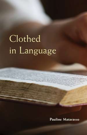 Clothed in Language de Pauline Matarasso