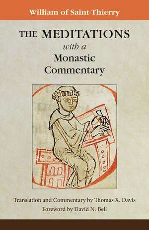 The Meditations with a Monastic Commentary de William of Saint-Thierry