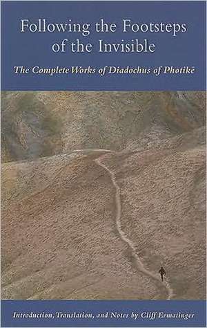 Following the Footsteps of the Invisible: The Complete Works of Diadochus of Photike de Diadochus of Photike