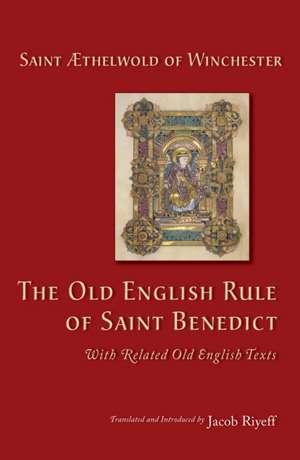 The Old English Rule of Saint Benedict de Aethelwold