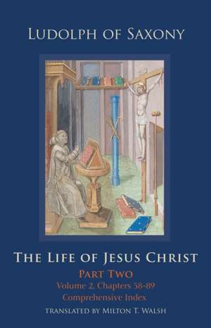 The Life of Jesus Christ de Ludolph of Saxony