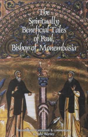 The Spiritually Beneficial Tales of Paul, Bishop of Monembasia de P-A-U-L