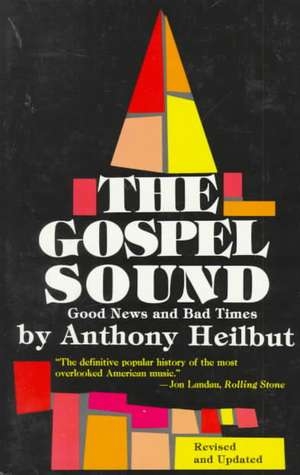 Gospel Sound: Good News and Bad Times (Anniversary) de Anthony Heilbut