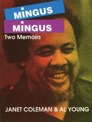 Mingus/Mingus: Two Memoirs de Janet Coleman