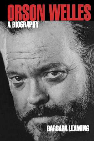 Orson Welles: A Biography de Barbara Leaming