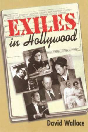 Exiles in Hollywood de David Wallace