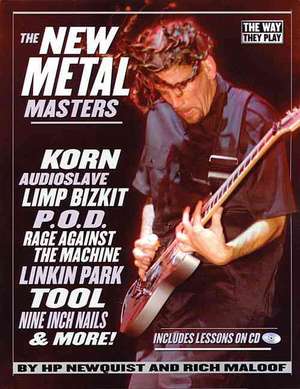 The New Metal Masters: The Way They Play de H. P. Newquist