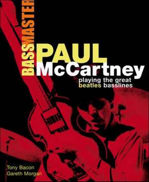 Paul McCartney Bassmaster: Playing the Great Beatles Basslines