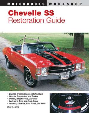 Chevelle SS Restoration Guide, 1964-1972 de Paul A. Hurd