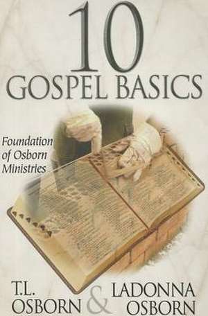 10 Gospel Basics de T. L. Osborn