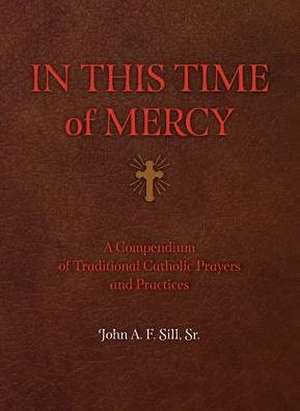 In This Time of Mercy (Paperback) de John F. a. Sill