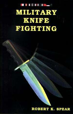 Military Knife Fighting de Robert K. Spear