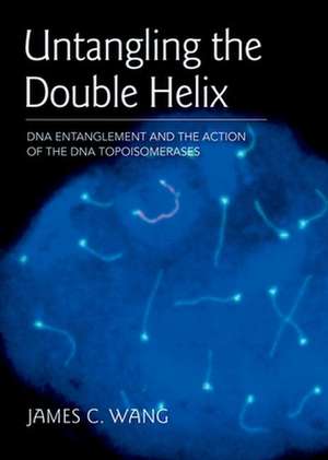 Untangling the Double Helix: DNA Entanglement and the Action of the DNA Topoisomerases de James C. Wang