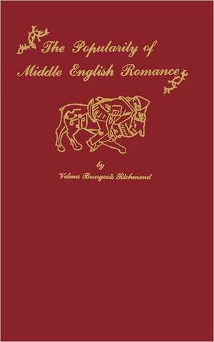 The Popularity of Middle English Romance de Velma B. Richmond