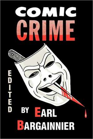 Comic Crime de Earl F. Bargainnier