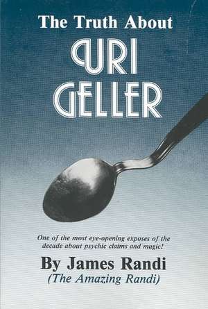 The Truth about Uri Geller de James Randi