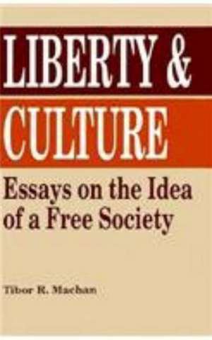 Liberty and Culture de Tibor R Machan