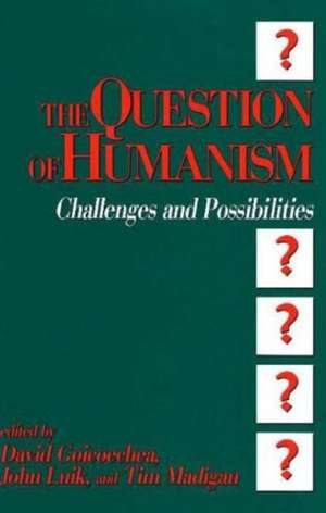 The Question of Humanism de David Goicoechea