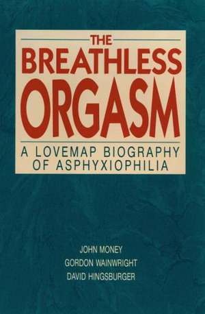 The Breathless Orgasm de John Money