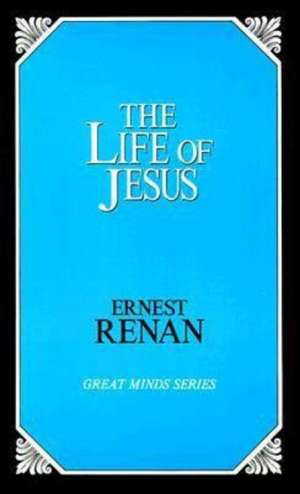 The Life of Jesus: Choices and Challenges for the '90s de Ernest Renan