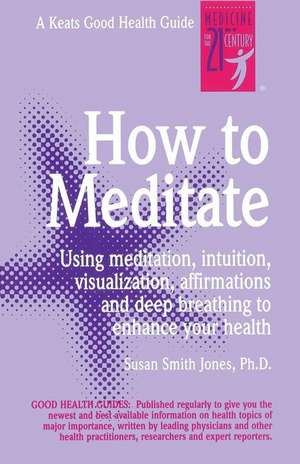 How to Meditate de Susan Jones