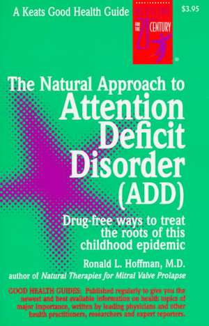 The Natural Approach to Attention Deficit Disorder (ADD) de Ronald Hoffman