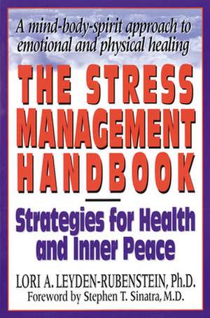 The Stress Management Handbook de Lori Leyden-Rubenstein