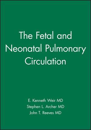 The Fetal and Neonatal Pulmonary Circulations de E Weir