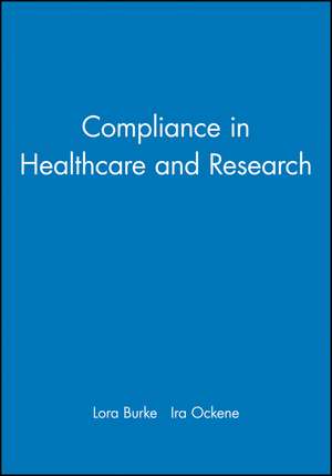 Compliance in Healthcare and Research de LE Burke