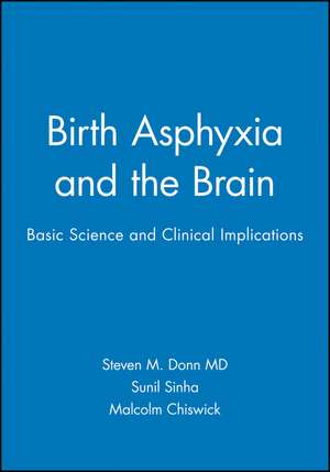 Birth Asphyxia and the Brain: Basic Science and Clinical Implications de Donn