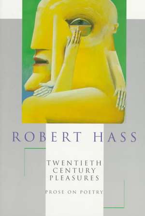 20th Century Pleasures de Robert Hass