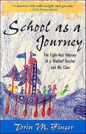 School as a Journey de Torin M. Finser