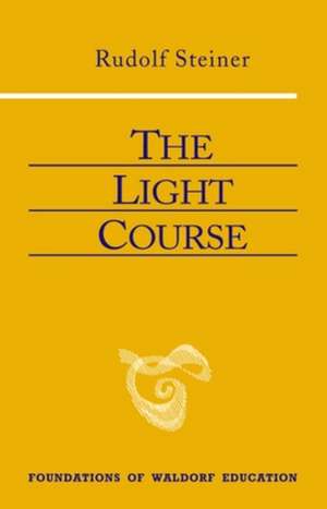 The Light Course de Steiner Rudolf