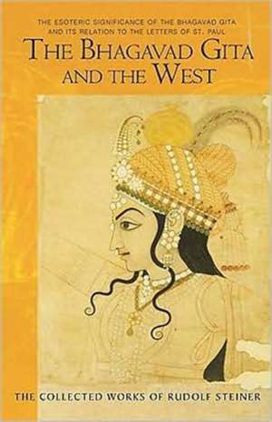 The Bhagavad Gita and the West de Rudolf Steiner