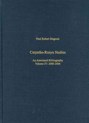 Carpatho–Rusyn Studies – An Annotated Biliography, Bibliography, 2005–2009 de Paul Robert Magocsi