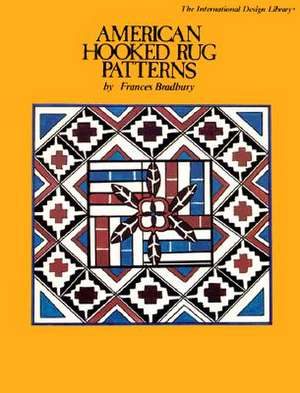 American Hooked Rug Patterns de Frances M. Bradbury