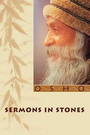 Sermons in Stones de Osho