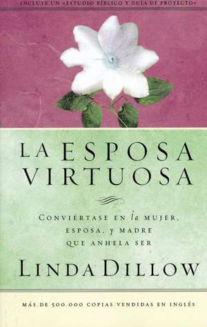 La esposa virtuosa de Linda Dillow