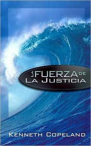 La Fuerza de la Justicia de Kenneth Copeland