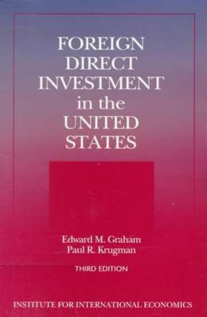 Foreign Direct Investment in the United States – Benefits, Suspicions, and Risks with Special Attention to FDI from China de Edward Graham