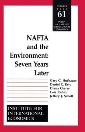 NAFTA and the Environnment – Seven Years Later de Gary Clyde Hufbauer