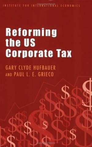 Reforming the US Corporate Tax de Gary Clyde Hufbauer