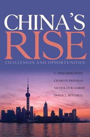 China's Rise: Challenges and Opportunities de C. Fred Bergsten