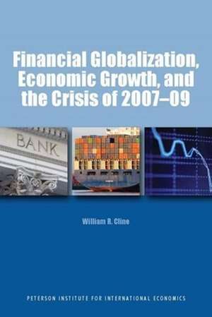 Financial Globalization, Economic Growth, and the Crisis of 2007–09 de William Cline