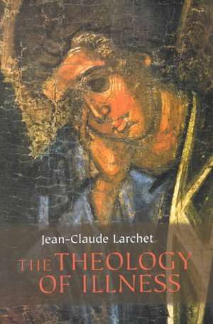 Theology of Illness The de L Jean–claude