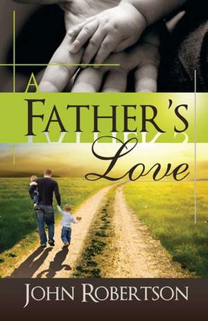 A Father's Love de John Robertson